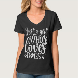 Just A Girl Who Loves Dogs Humour Puppy Dog 2 T-Shirt
