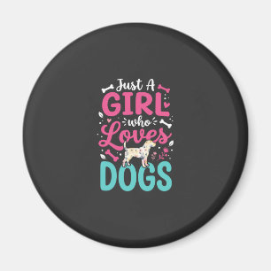 Just A Girl Who Loves Dogs Magnet