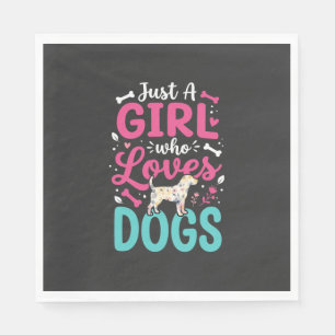 Just A Girl Who Loves Dogs Napkin