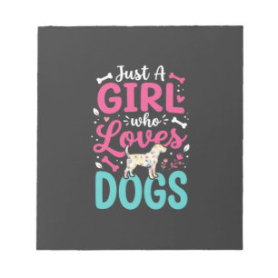 Just A Girl Who Loves Dogs Notepad