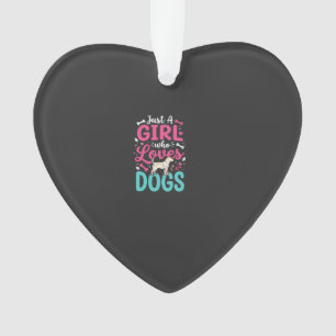 Just A Girl Who Loves Dogs Ornament