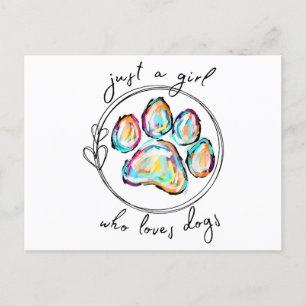 Just a girl who loves Dogs Postcard