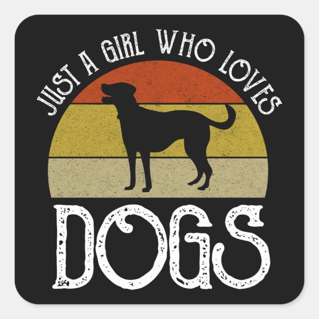 Just A Girl Who Loves Dogs Square Sticker (Front)