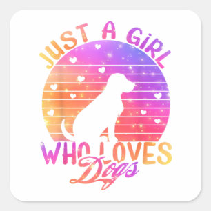Just A Girl Who Loves Dogs Square Sticker