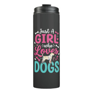 Just A Girl Who Loves Dogs Thermal Tumbler