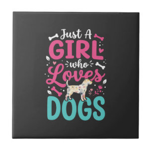 Just A Girl Who Loves Dogs Tile