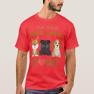 Just A Girl Who Loves DogsCute Dog Lover Kids  T-Shirt