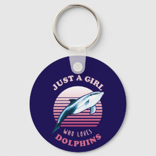 Just A Girl Who Loves Dolphins Key Ring