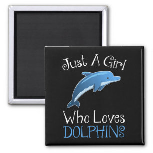 Just A Girl Who Loves Dolphins Magnet