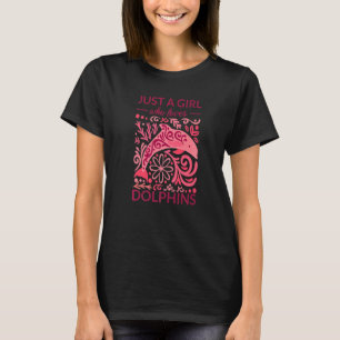 Just A Girl Who Loves Dolphins Ocean Love For Girl T-Shirt