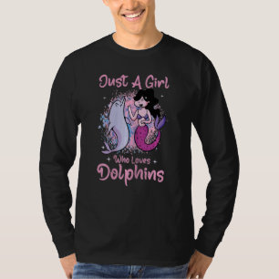 Just A Girl Who Loves Dolphins T-Shirt