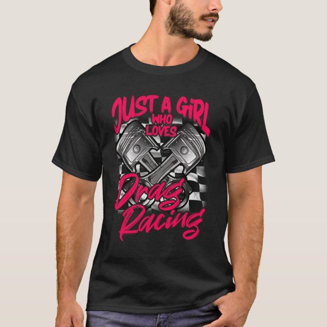 Just a Girl who Loves Drag Racing Women Drag Race T-Shirt (Front)