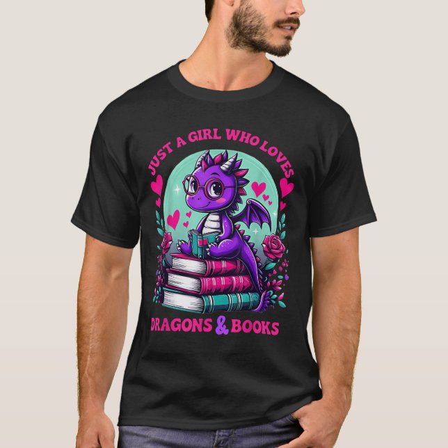 Just A Girl Who Loves Dragons And Books Dragon Rea T-Shirt (Front)