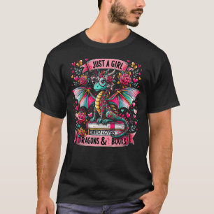 Just A Girl Who Loves Dragons And Books Dragon Rea T-Shirt