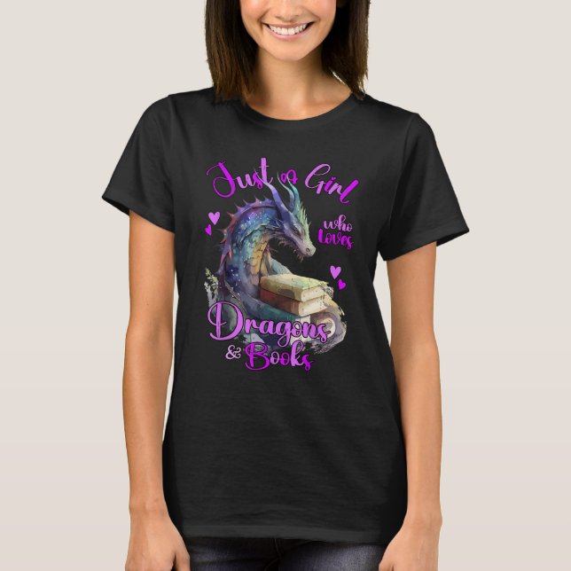 Just a Girl who loves Dragons and Books Fantasy Dr T-Shirt (Front)