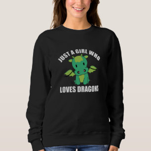 Just A Girl Who Loves Dragons Cute Animals Girls Sweatshirt