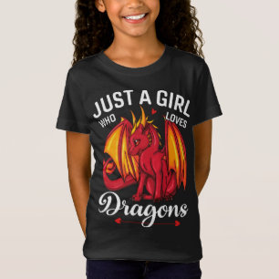 Just a girl who loves dragons, cute dragon design. T-Shirt