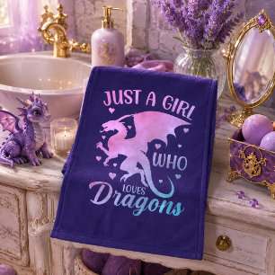 Just A Girl Who Loves Dragons - Fantasy Dragon Hand Towel