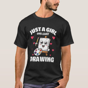 Just A Girl Who Loves Drawing, Sketching, Designin T-Shirt