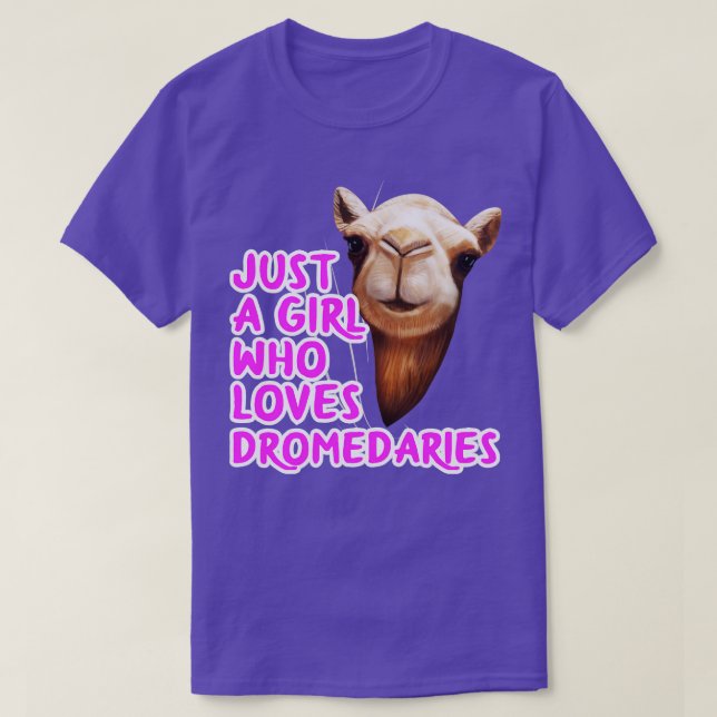 Just A Girl Who Loves Dromedaries T-Shirt (Design Front)