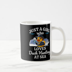 Just A Girl Who Loves Duck Hunting At Sea Cruise Coffee Mug