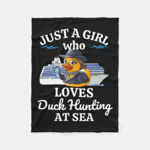Just A Girl Who Loves Duck Hunting At Sea Cruise Fleece Blanket