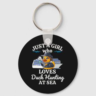 Just A Girl Who Loves Duck Hunting At Sea Cruise Key Ring