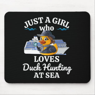 Just A Girl Who Loves Duck Hunting At Sea Cruise Mouse Mat