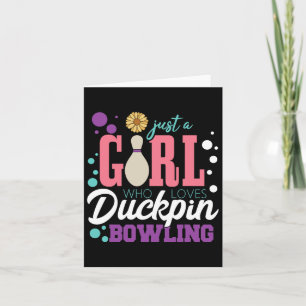 Just A Girl Who Loves Duckpin Bowling Card