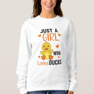 Just A Girl Who Loves Ducks - Cute Animals Duck Sweatshirt