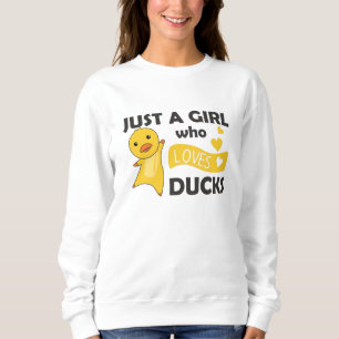 Just A Girl Who Loves Ducks - Cute Animals Duck Sweatshirt