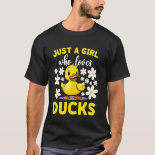 Just A Girl Who Loves Ducks Funny Duck Lover T-Shirt