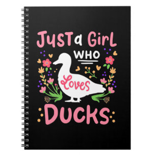 Just A Girl Who Loves Ducks Notebook