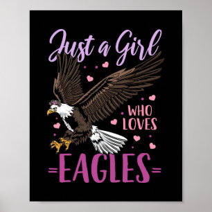Just A Girl Who Loves Eagles Poster