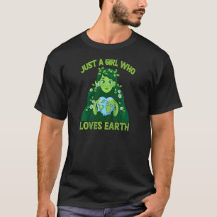 Just A Girl Who Loves Earth Day Mother Cute Girl P T-Shirt