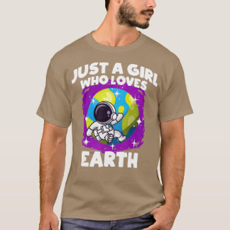 Just A Girl Who Loves Earth  T-Shirt