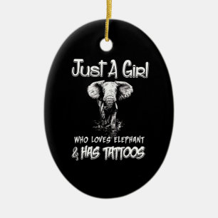 Just A Girl Who Loves Elephant And Has Tattoos Ceramic Tree Decoration