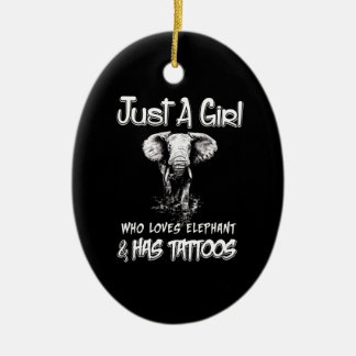 Just A Girl Who Loves Elephant And Has Tattoos Ceramic Tree Decoration