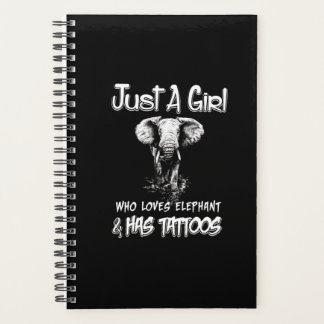 Just A Girl Who Loves Elephant And Has Tattoos Planner