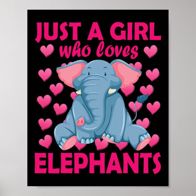 Just a Girl who Loves Elephants Zoo Elephant conse Poster (Front)