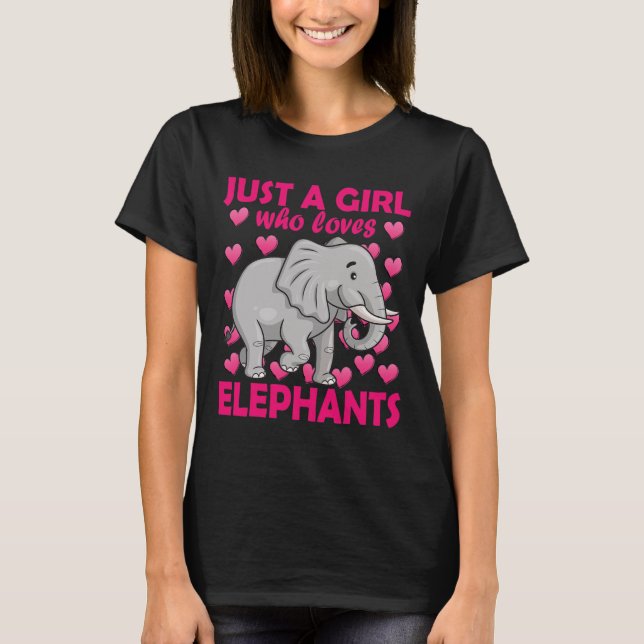 Just a Girl who Loves Elephants Zoo Elephant conse T-Shirt (Front)