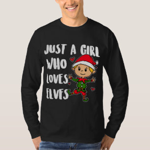 Just A Girl Who Loves Elves Cute Christmas Elf Cos T-Shirt