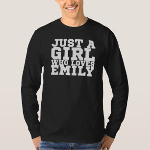 Just A Girl Who Loves Emily T-Shirt