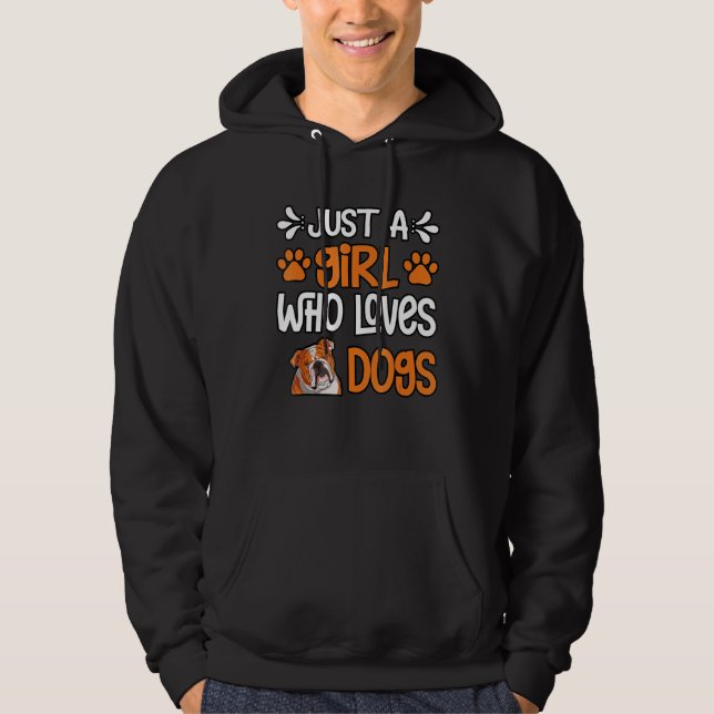 Just A Girl Who Loves English Bulldogs  Dog  Puppy Hoodie (Front)