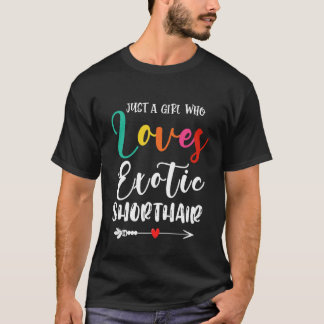 Just a Girl Who Loves Exotic Shorthair Cat Mum T-Shirt