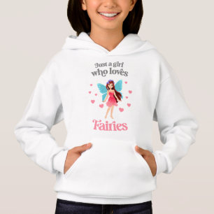 Just a girl who loves fairies hoodie