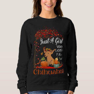 Just A Girl Who Loves Fall Amp Chihuahua Dog Thank Sweatshirt