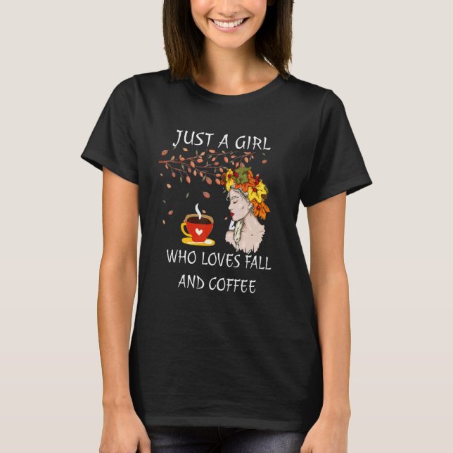 Just A Girl Who Loves Fall And Coffee Thanksgiving T-Shirt (Front)