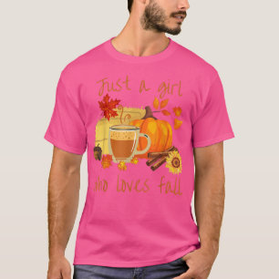 Just a girl who loves fall autumn leaves Tee 