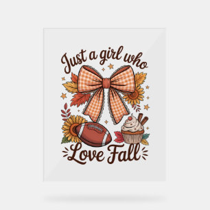 Just a Girl Who loves Fall Cozy Acrylic Sign